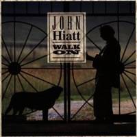 John Hiatt : Walk On
